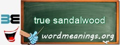 WordMeaning blackboard for true sandalwood